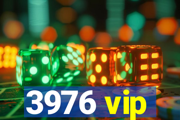 3976 vip